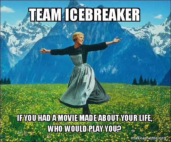Icebreaker Meme? We Have 20 Team Icebreaker Memes for You